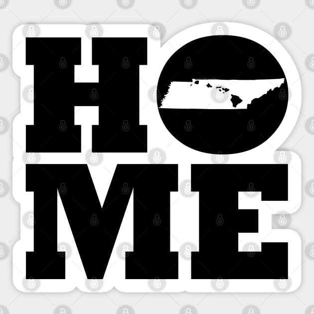 Tennessee and Hawai'i HOME Roots by Hawaii Nei All Day Sticker by hawaiineiallday